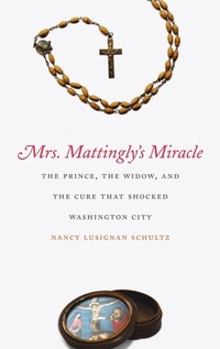 Enlarge image Cover: Mrs. Mattingly's Miracle - Yale University Press
