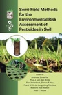 Cover: Semi-Field Methods for the Environmental Risk Assessment of Pesticides in Soil - CRC Press