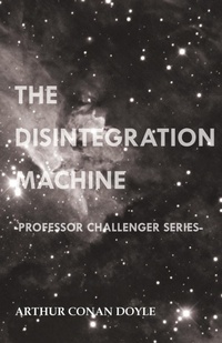 Abbildung von: The Disintegration Machine (Professor Challenger Series) - Read Books