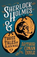 Abbildung von: Sherlock Holmes and Three Tales of Blackmail (A Collection of Short Stories) - Read Books