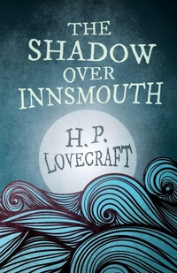 Abbildung von: The Shadow Over Innsmouth (Fantasy and Horror Classics) - Read Books