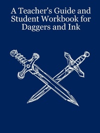 Enlarge image Cover: A Teacher's Guide and Student Workbook for Daggers and Ink - Lulu.com