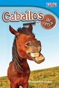 Cover: Caballos de cerca - Teacher Created Materials, Inc