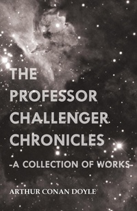 Abbildung von: The Professor Challenger Chronicles (A Collection of Works) - Read Books