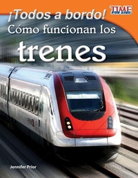 Abbildung von: !Todos a bordo! Como funcionan los trenes - Teacher Created Materials, Inc