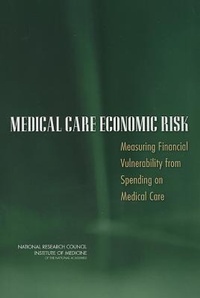 Enlarge image Cover: Medical Care Economic Risk - National Academies Press