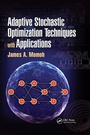 Cover: Adaptive Stochastic Optimization Techniques with Applications - CRC Press