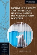 Cover: Improving the Utility and Translation of Animal Models for Nervous System Disorders - National Academies Press