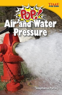 Abbildung von: Pop! Air and Water Pressure - Teacher Created Materials, Inc