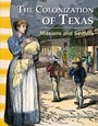 Cover: The Colonization of Texas - Teacher Created Materials, Inc