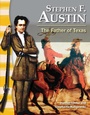 Cover: Stephen F. Austin: The Father of Texas - Teacher Created Materials, Inc