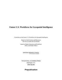 Enlarge image Cover: Future U.S. Workforce for Geospatial Intelligence - National Academies Press