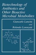 Cover: Biotechnology of Antibiotics and Other Bioactive Microbial Metabolites - Kluwer Academic/Plenum Publishers