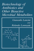 Cover: Biotechnology of Antibiotics and Other Bioactive Microbial Metabolites - Springer