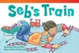 Cover: Seb's Train - Teacher Created Materials, Inc