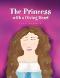 Cover: The Princess with a Giving Heart - Xlibris
