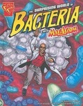 Cover: The Surprising World of Bacteria with Max Axiom, Super Scientist - Capstone Press