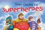 Cover: Your Guide to Superheroes - Teacher Created Materials, Inc