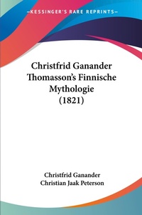 Abbildung von: Christfrid Ganander Thomasson's Finnische Mythologie (1821) - Kessinger Publishing