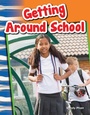 Cover: Getting Around School - Teacher Created Materials, Inc