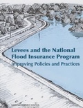 Cover: Levees and the National Flood Insurance Program - National Academies Press