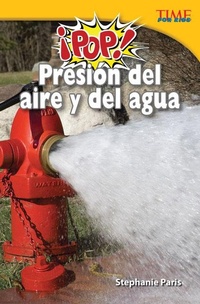 Abbildung von: !Pop! Presion del aire y del agua - Teacher Created Materials, Inc