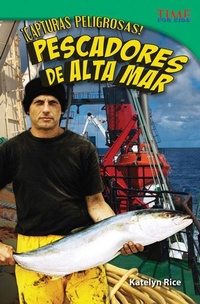 Abbildung von: !Capturas peligrosas! Pescadores de alta mar - Teacher Created Materials, Inc