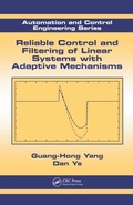 Cover: Reliable Control and Filtering of Linear Systems with Adaptive Mechanisms - CRC Press
