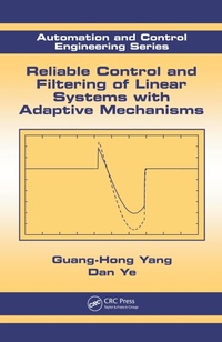 Enlarge image Cover: Reliable Control and Filtering of Linear Systems with Adaptive Mechanisms - CRC Press