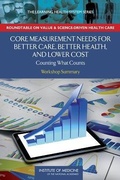 Cover: Core Measurement Needs for Better Care, Better Health, and Lower Costs - National Academies Press