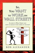 Cover: So, You Want to Work on Wall Street? - Xlibris