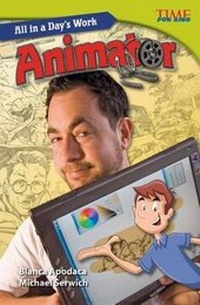 Enlarge image Cover: All in a Day's Work: Animator - Teacher Created Materials, Inc