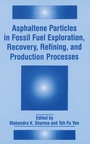 Cover: Asphaltene Particles in Fossil Fuel Exploration, Recovery, Refining, and Production Processes - Kluwer Academic / Plenum Publishers