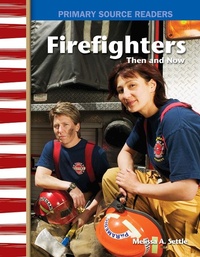 Enlarge image Cover: Firefighters Then and Now - Teacher Created Materials, Inc