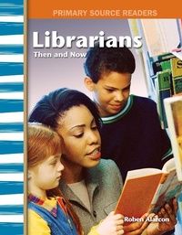 Enlarge image Cover: Librarians Then and Now - Teacher Created Materials, Inc