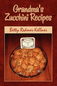 Abbildung von: Grandma's Zucchini Recipes - Xlibris