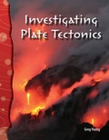 Cover: Investigating Plate Tectonics - Teacher Created Materials, Inc