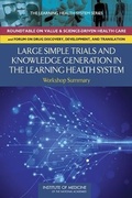 Cover: Large Simple Trials and Knowledge Generation in a Learning Health System - National Academies Press