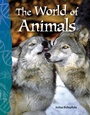 Cover: The World of Animals - Teacher Created Materials, Inc