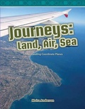 Cover: Journeys: Land, Air, Sea ebook - Teacher Created Materials, Inc