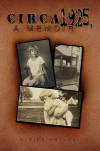 Enlarge image Cover: Circa 1925, a Memoir - Xlibris