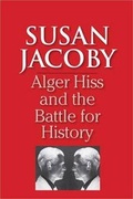 Cover: Alger Hiss and the Battle for History - Yale University Press