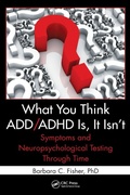 Cover: What You Think ADD/ADHD Is, It Isn't - CRC Press