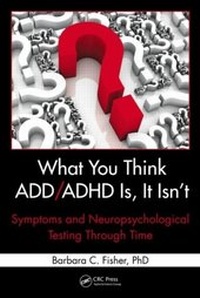 Bild: What You Think ADD/ADHD Is, It Isn't - CRC Press