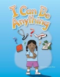 Cover: I Can Be Anything - Teacher Created Materials, Inc