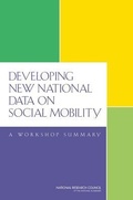 Cover: Developing New National Data on Social Mobility - National Academies Press