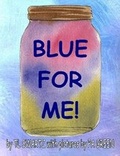 Cover: Blue for Me! - Lulu.com