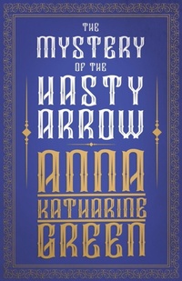 Abbildung von: The Mystery of the Hasty Arrow - Read Books