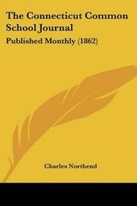 Abbildung von: The Connecticut Common School Journal - Kessinger Publishing