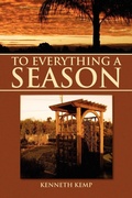 Cover: To Everything a Season - Xlibris